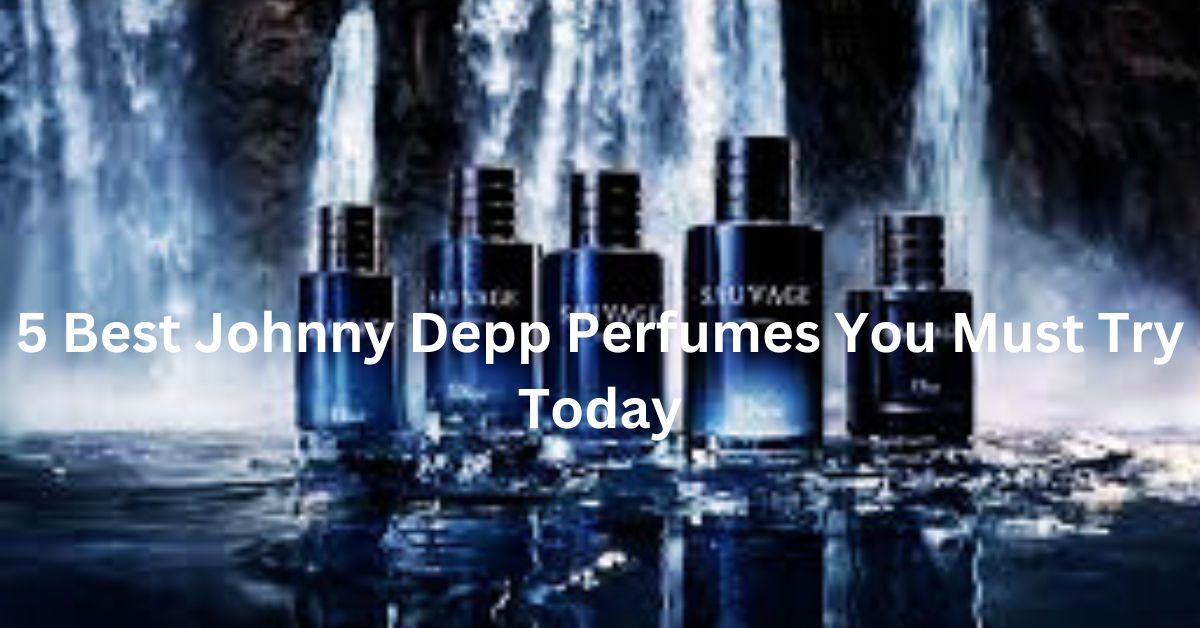 5 Best Johnny Depp Perfumes You Must Try Today